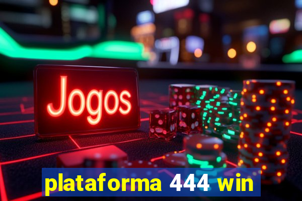 plataforma 444 win